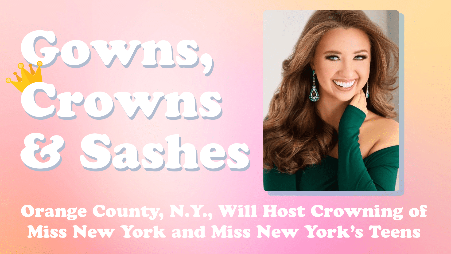 Gowns, Crowns and Sashes